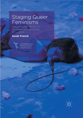 Staging Queer Feminisms：Sexuality and Gender in Australian Performance, 2005-2015