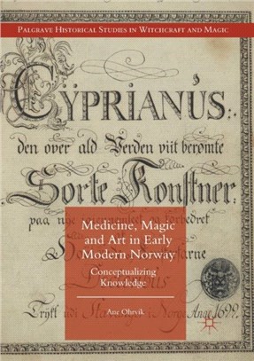 Medicine, Magic and Art in Early Modern Norway：Conceptualizing Knowledge