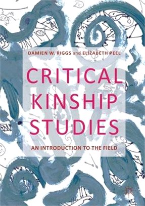 Critical Kinship Studies: An Introduction to the Field