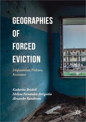 Geographies of Forced Eviction ― Dispossession, Violence, Resistance