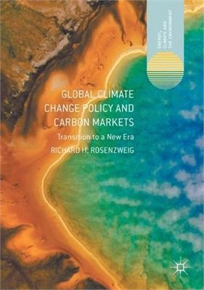 Global Climate Change Policy and Carbon Markets: Transition to a New Era