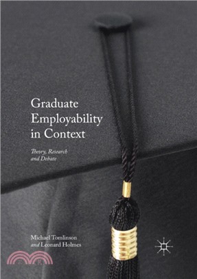 Graduate Employability in Context：Theory, Research and Debate