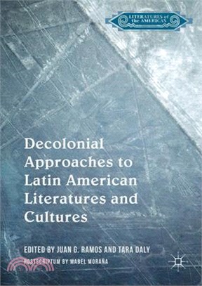 Decolonial Approaches to Latin American Literatures and Cultures