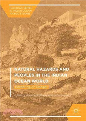 Natural Hazards and Peoples in the Indian Ocean World ― Bordering on Danger