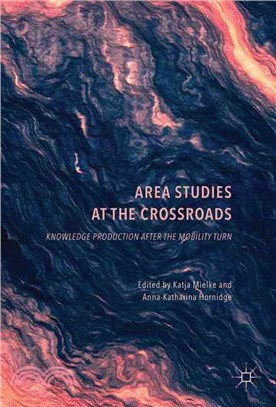 Area Studies at the Crossroads ― Knowledge Production After the Mobility Turn