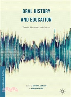 Oral History and Education ― Theories, Dilemmas, and Practices