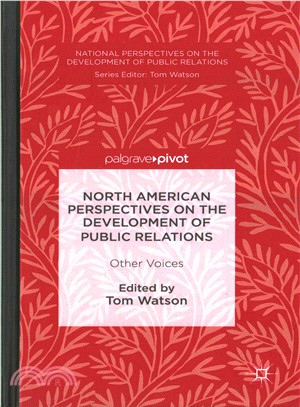 North American Perspectives on the Development of Public Relations ─ Other Voices