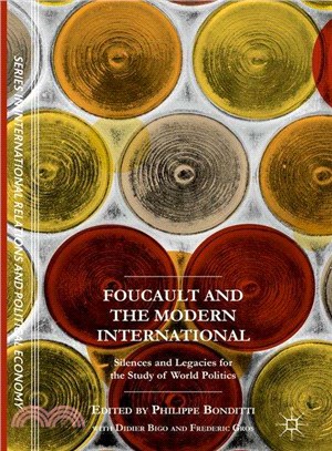 Foucault and the Modern International ― Silences and Legacies for the Study of World Politics