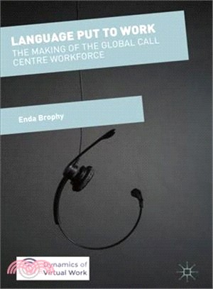 Language Put to Work ― The Making of the Global Call Centre Workforce