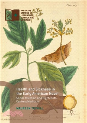 Health and Sickness in the Early American Novel：Social Affection and Eighteenth-Century Medicine