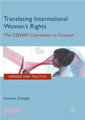 Translating International Women's Rights：The CEDAW Convention in Context