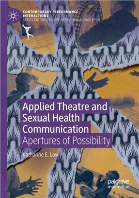 Applied Theatre and Sexual Health Communication：Apertures of Possibility