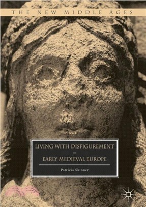 Living with Disfigurement in Early Medieval Europe
