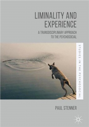 Liminality and Experience：A Transdisciplinary Approach to the Psychosocial