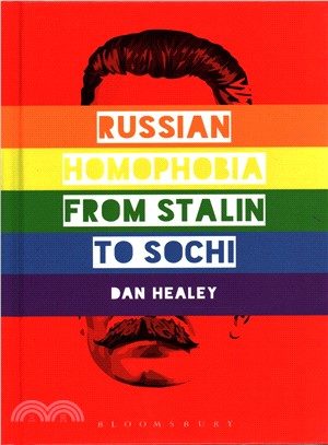 Russian Homophobia from Stalin to Sochi