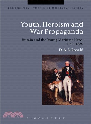 Youth, Heroism and War Propaganda ─ Britain and the Young Maritime Hero, 1745-1820