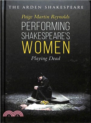 Performing Shakespeare's Women ― Playing Dead