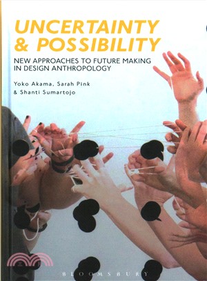 Uncertainty and Possibility ― New Approaches to Future Making in Design Anthropology