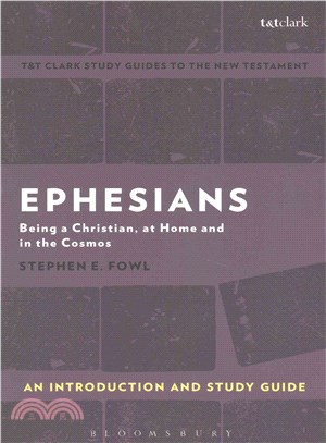 Ephesians ─ An Introduction and Study Guide: Being a Christian, at Home and in the Cosmos