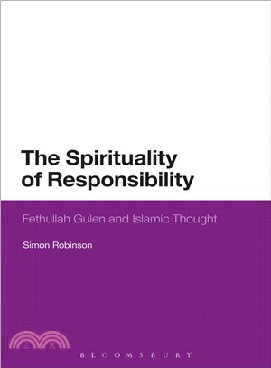 The Spirituality of Responsibility ─ Fethullah Gulen and Islamic Thought