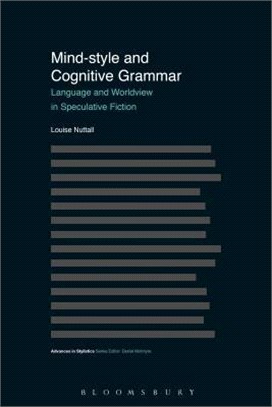 Mind Style and Cognitive Grammar ― Language and Worldview in Speculative Fiction