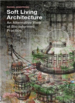 Soft Living Architecture ― An Alternative View of Bio-informed Practice