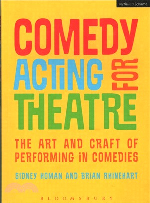 Comedy Acting for Theatre ─ The Art and Craft of Performing in Comedies