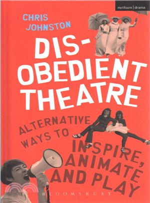 Disobedient Theatre ─ Alternative Ways to Inspire, Animate and Play