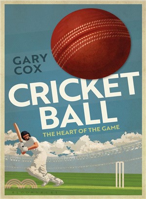 Cricket Ball ― A Philosophy of the Heart of the Game