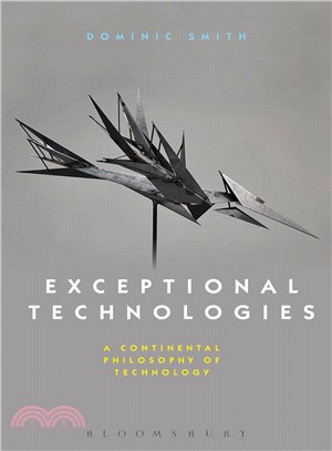 Exceptional Technologies ― A Continental Philosophy of Technology