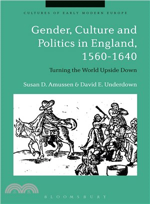 Gender, Culture and Politics in England 1560-1640 ─ Turning the World Upside Down