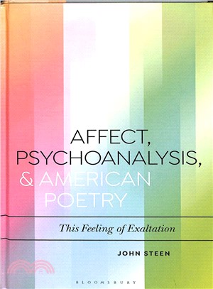 Affect, Psychoanalysis, and American Poetry ― This Feeling of Exaltation