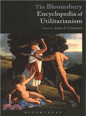 The Bloomsbury Encyclopedia of Utilitarianism