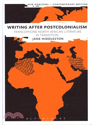 Writing After Postcolonialism ─ Francophone North African Literature in Transition