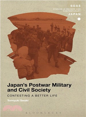 Japan's Postwar Military and Civil Society ─ Contesting a Better Life