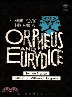 Orpheus and Eurydice ─ A Graphic-Poetic Exploration