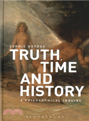 Truth, Time and History ─ A Philosophical Inquiry