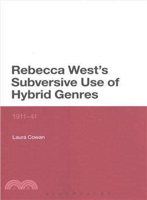 Rebecca West's Subversive Use of Hybrid Genres ─ 1911-41