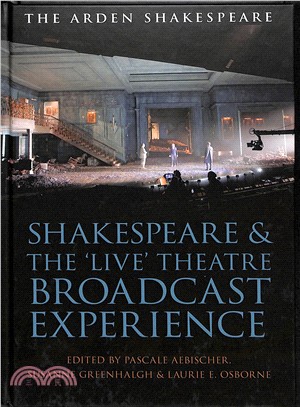 Shakespeare and the Live Theatre Broadcast Experience