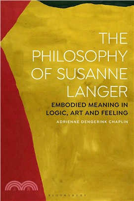 The Philosophy of Susanne Langer ― Embodied Meaning in Logic, Art and Feeling