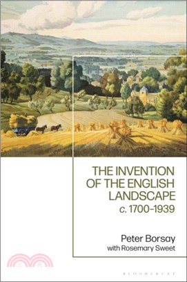 The Invention of the English Landscape：c. 1700-1939