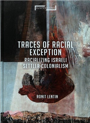 Traces of Racial Exception ― Racializing Israeli Settler Colonialism