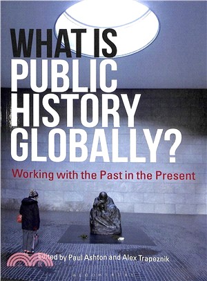 What Is Public History Globally? ― Working With the Past in the Present