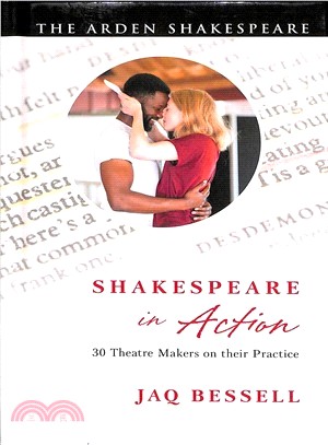 Shakespeare in Action ― 30 Theatre Makers on Their Practice