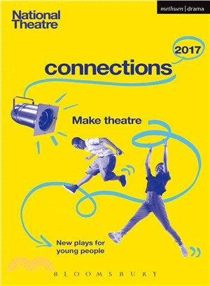 National Theatre Connections 2017 ─ Three; #yolo; Fomo; Status Update; Musical Differences; Extremism; the School Film; Zero for the Young Dudes!; the Snow Dragons; the Monstrum