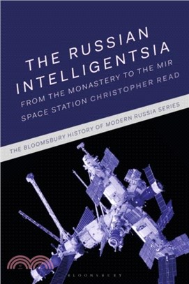 The Russian Intelligentsia：From the Monastery to the Mir Space Station