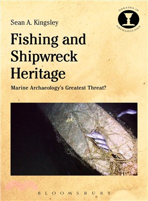 Fishing and Shipwreck Heritage ─ Marine Archaeology's Greatest Threat?