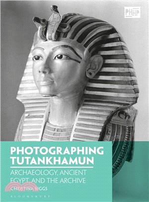 Photographing Tutankhamun ― Archaeology, Ancient Egypt, and the Archive