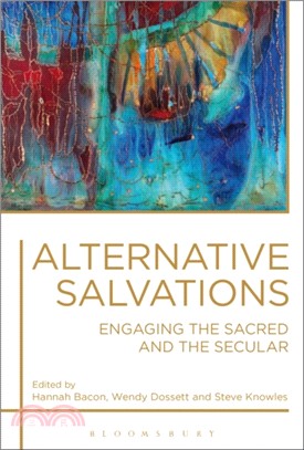 Alternative Salvations：Engaging the Sacred and the Secular