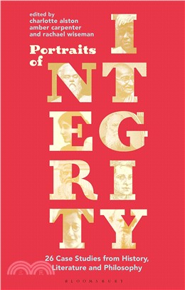 Portraits of Integrity：26 Case Studies from History, Literature and Philosophy